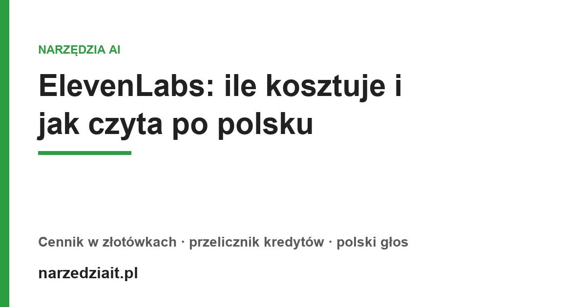 ElevenLabs - co to jest, ile kosztuje i jak radzi sobie z polskim